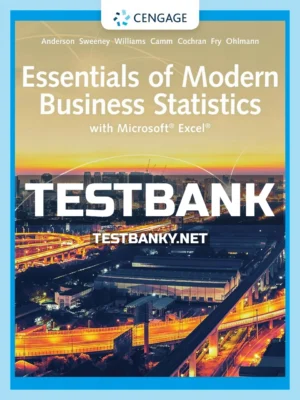 Test Bank for Essentials of Modern Business Statistics with Microsoft Excel 8th Edition Anderson ISBN 9780357131626