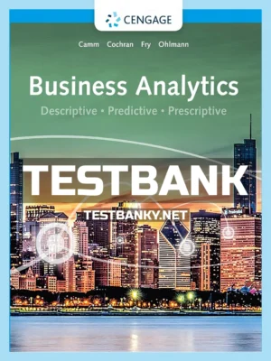 Test Bank for Business Analytics 4th Edition Camm ISBN 9780357131787