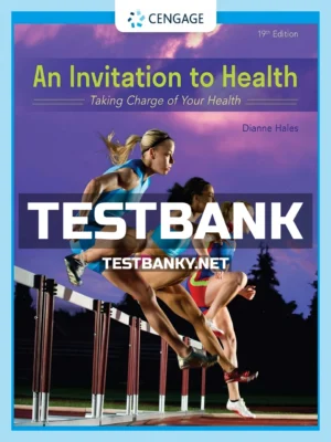 Test Bank for Invitation to Health Taking Charge of Your Health 19th Edition Hales ISBN 9780357136799
