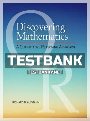 Test Bank for Discovering Mathematics A Quantitative Reasoning Approach 1st Edition Aufmann ISBN 9780357241134