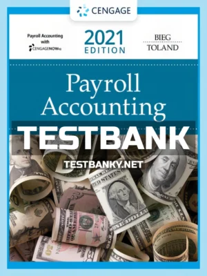 Test Bank for Payroll Accounting 2021 31st Edition Bieg ISBN 9780357358085