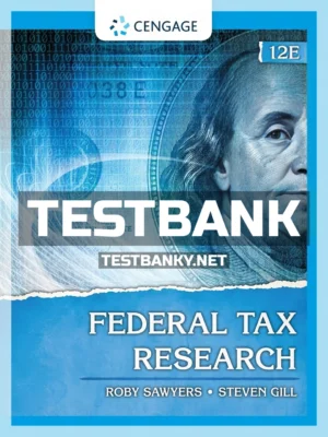 Test Bank for Federal Tax Research 12th Edition Sawyers ISBN 9780357366387