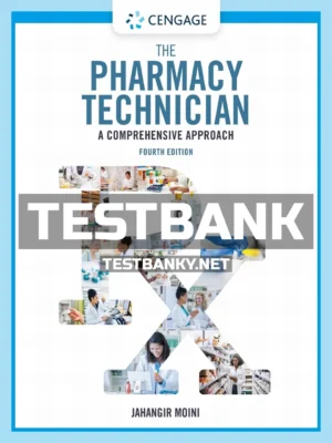 Test Bank for Pharmacy Technician A Comprehensive Approach 4th Edition Moini ISBN 9780357371350