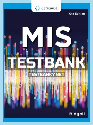 Test Bank for MIS 10th Edition Bidgoli ISBN 9780357418697