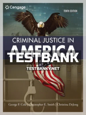 Test Bank for Criminal Justice in America 10th Edition Cole ISBN 9780357456330