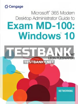 Test Bank for Microsoft 365 Modern Desktop Administrator Guide to Microsoft Exam MD 100 Windows 10 1st Edition Wright ISBN 9780357501757