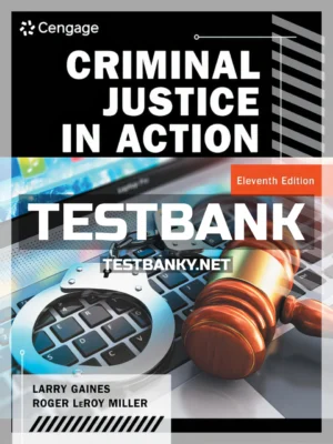Test Bank for Criminal Justice in Action 11th Edition Gaines ISBN 9780357630785