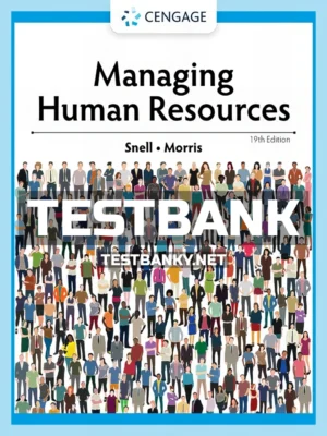 Test Bank for Managing Human Resources 19th Edition Snell ISBN 9780357716519