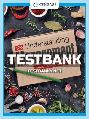 Test Bank for Understanding Management 12th Edition Daft ISBN 9780357716892