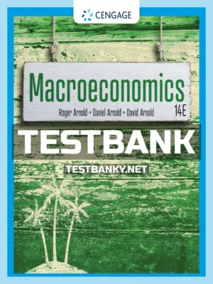 Test Bank for Macroeconomics 14th Edition Arnold ISBN 9780357720530