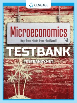 Test Bank for Microeconomics 14th Edition Arnold ISBN 9780357720639