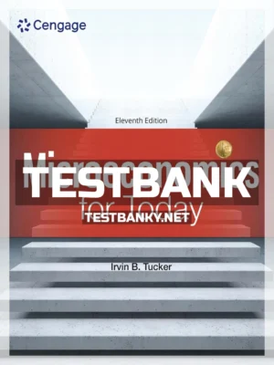 Test Bank for Microeconomics for Today 11th Edition Tucker ISBN 9780357721193