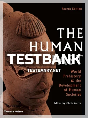 Test Bank for Human Past 4th Edition Scarre ISBN 9780500293355