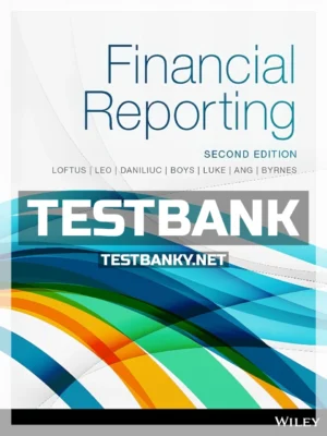 Test Bank for Financial Reporting 2nd Edition Loftus ISBN 9780730344551