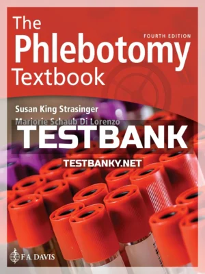 Test Bank for The Phlebotomy Textbook 4th Edition Strasinger ISBN 9780803668423