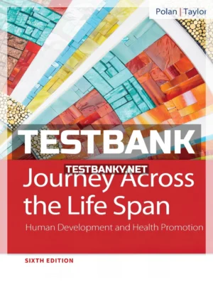 Test Bank for Journey Across the Life Span 6th Edition Polan ISBN 9780803674875
