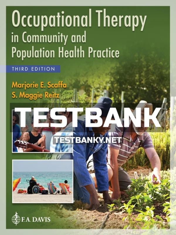 Test Bank for Occupational Therapy in Community and Population Health Practice 3rd Edition Scaffa ISBN 9780803675629