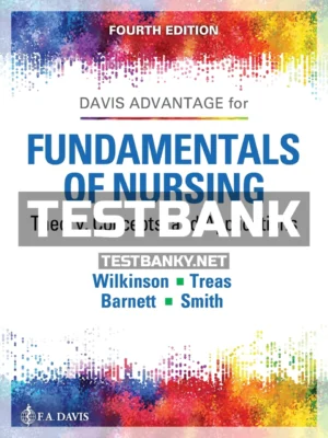 Test Bank for Fundamentals of Nursing 4th Edition Wilkinson ISBN 9780803676909