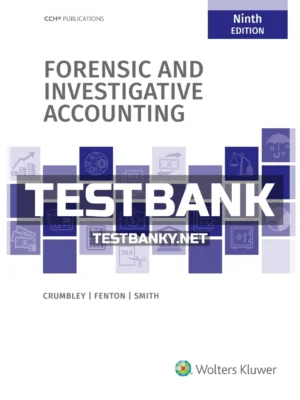 Test Bank for Forensic and Investigative Accounting 9th Edition Crumbley ISBN 9780808053224