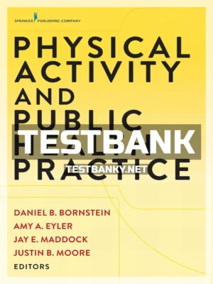 Test Bank for Physical Activity and Public Health Practice 1st Edition Bornstein ISBN 9780826134585
