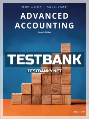 Test Bank for Advanced Accounting 7th Edition Jeter ISBN 9781119373209