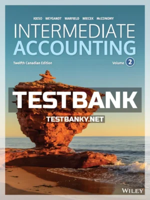 Test Bank for Intermediate Accounting Volume 2 12th Canadian Edition Kieso ISBN 9781119497158