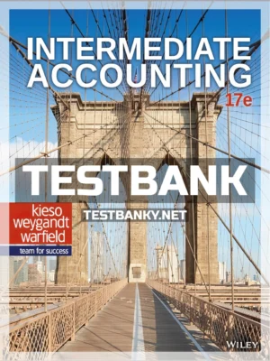 Test Bank for Intermediate Accounting 17th Edition Kieso ISBN 9781119503668