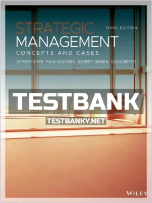 Test Bank for Strategic Management Concepts and Cases 3rd Edition Dyer ISBN 9781119563136