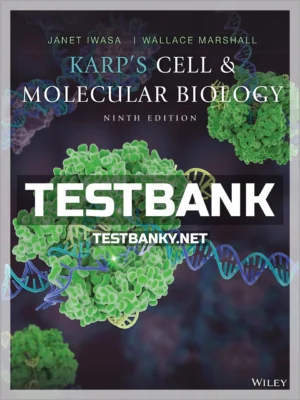 Test Bank for Karp's Cell and Molecular Biology 9th Edition Karp ISBN 9781119598244