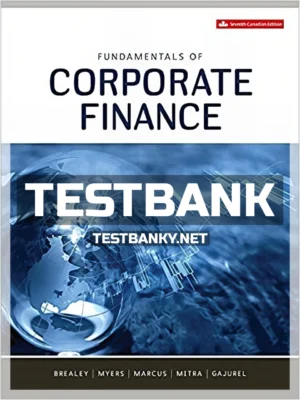 Test Bank for Fundamentals of Corporate Finance 7th Canadian Edition Brealey ISBN 9781259272011