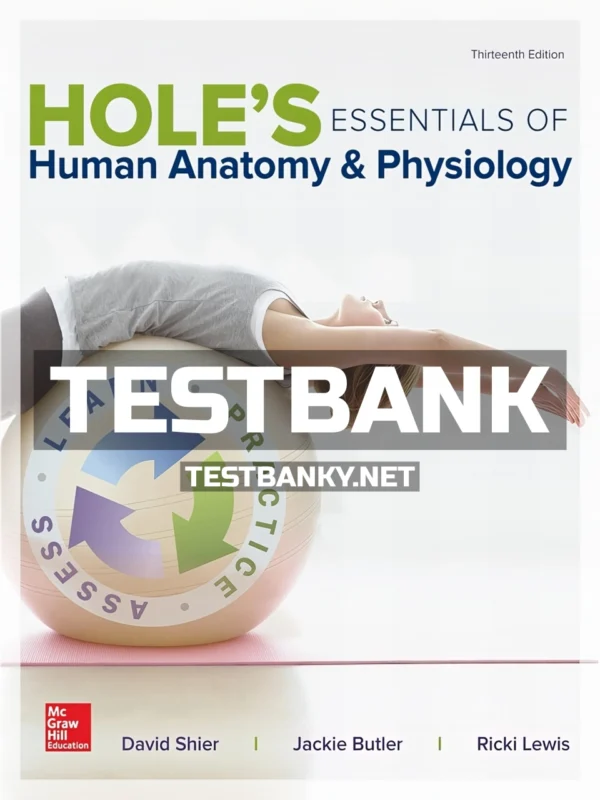 Test Bank for Hole's Essentials of Human Anatomy & Physiology 13th Edition Shier ISBN 9781259277368