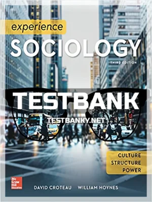 Test Bank for Experience Sociology 3rd Edition Croteau ISBN 9781259405235