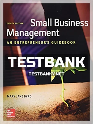 Test Bank for Small Business Management An Entrepreneurs Guidebook 8th Edition Byrd ISBN 9781259538988