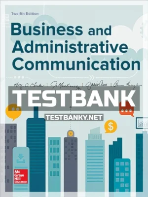 Test Bank for Business and Administrative Communication 12th Edition Locker ISBN 9781259580628