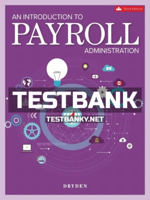 Test Bank for Introduction to Payroll Administration 3rd Canadian Edition Dryden ISBN 9781259654725