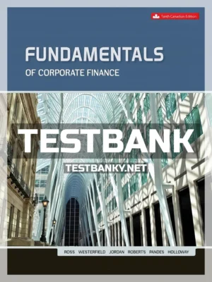 Test Bank for Fundamentals Of Corporate Finance 10th Canadian Edition Ross ISBN 9781259654756