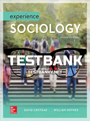 Test Bank for Experience Sociology 4th Edition Croteau ISBN 9781259702730