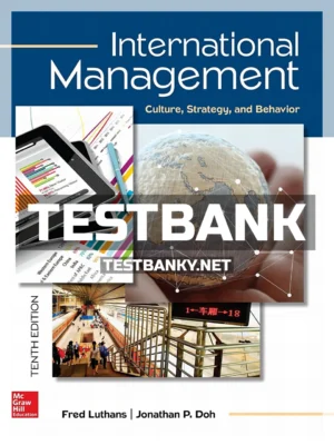 Test Bank for International Management Culture Strategy and Behavior 10th Edition Luthans ISBN 9781259705076