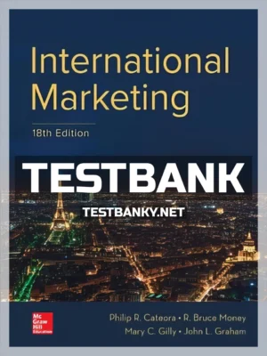 Test Bank for International Marketing 18th Edition Cateora ISBN 9781259712357