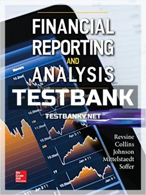 Test Bank for Financial Reporting and Analysis 7th Edition Revsine ISBN 9781259722653