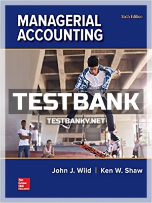 Test Bank for Managerial Accounting 6th Edition Wild ISBN 9781259726972