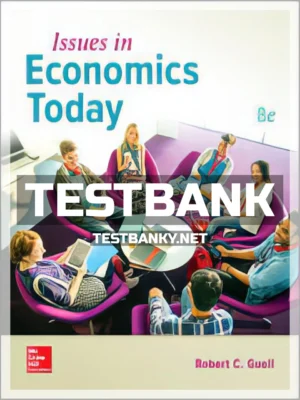 Test Bank for Issues in Economics Today 8th Edition Guell ISBN 9781259746390