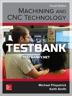 Test Bank for Machining and CNC Technology 4th Edition Fitzpatrick ISBN 9781259827440