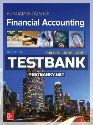 Test Bank for Fundamentals of Financial Accounting 6th Edition Phillips ISBN 9781259864230