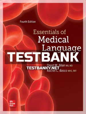 Test Bank for Essentials of Medical Language 4th Edition Allan ISBN 9781259900068