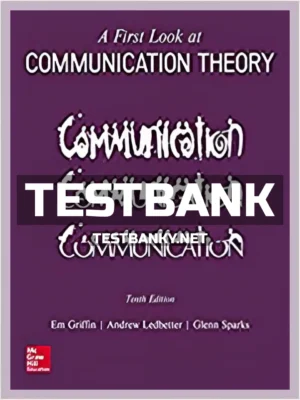 Test Bank for First Look at Communication Theory 10th Edition Griffin ISBN 9781259913785