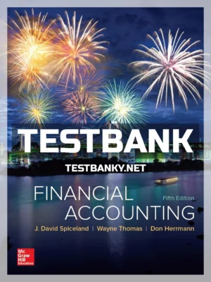 Test Bank for Financial Accounting 5th Edition Spiceland ISBN 9781259914898