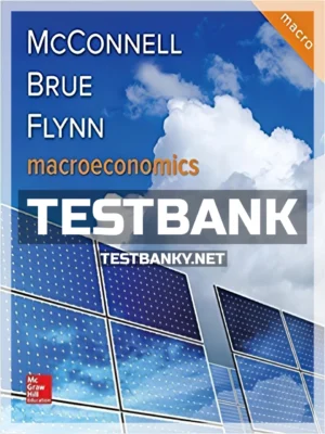 Test Bank for Macroeconomics 21st Edition McConnell ISBN 9781259915673
