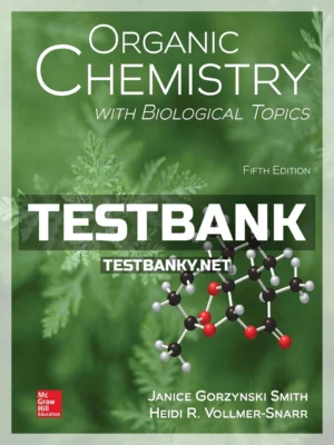 Test Bank for Organic Chemistry with Biological Topics 5th Edition Smith ISBN 9781259920011