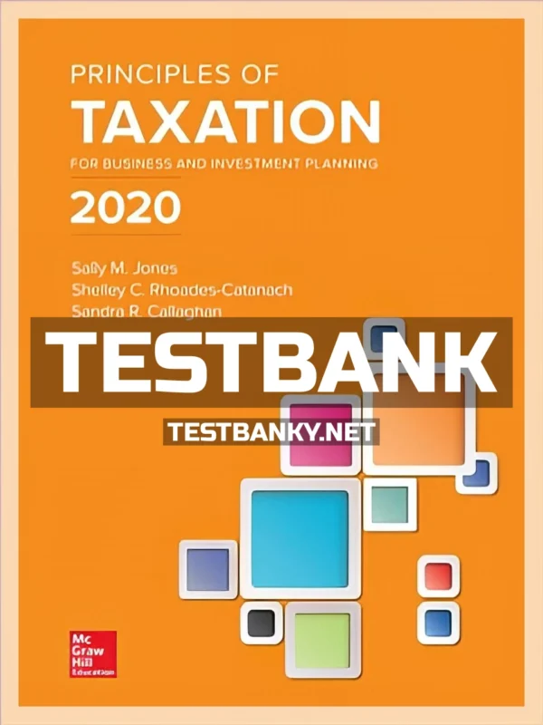 Test Bank for Principles of Taxation for Business and Investment Planning 2020 23rd Edition Jones ISBN 9781259969546